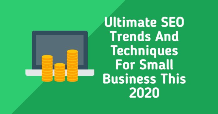 Ultimate SEO Trends And Techniques For Small Business This 2020 | SEO Trends | SEO experts