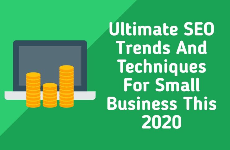 Ultimate SEO Trends And Techniques For Small Business This 2020 | SEO Trends | SEO experts