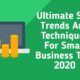 Ultimate SEO Trends And Techniques For Small Business This 2020