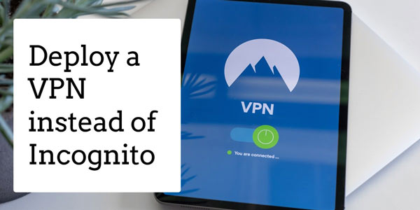 VPN is much better than using incognito mode | VPN for Google Chrome