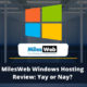 MilesWeb Windows Hosting Review: Yay or Nay?